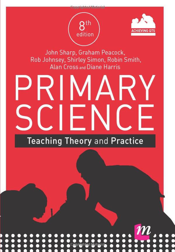 primary science: teaching theory and practice (achieving qts series)