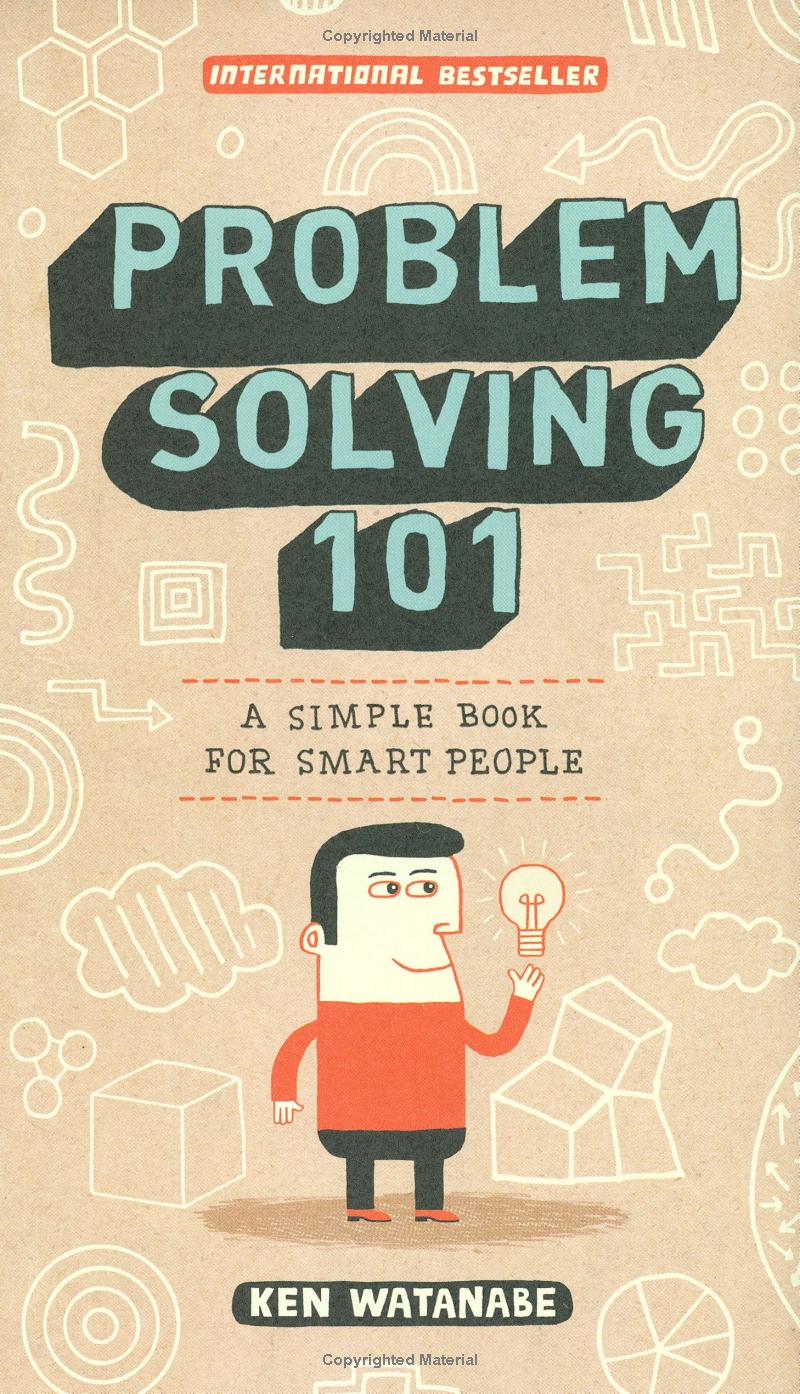 problem solving 101: a simple book for smart people