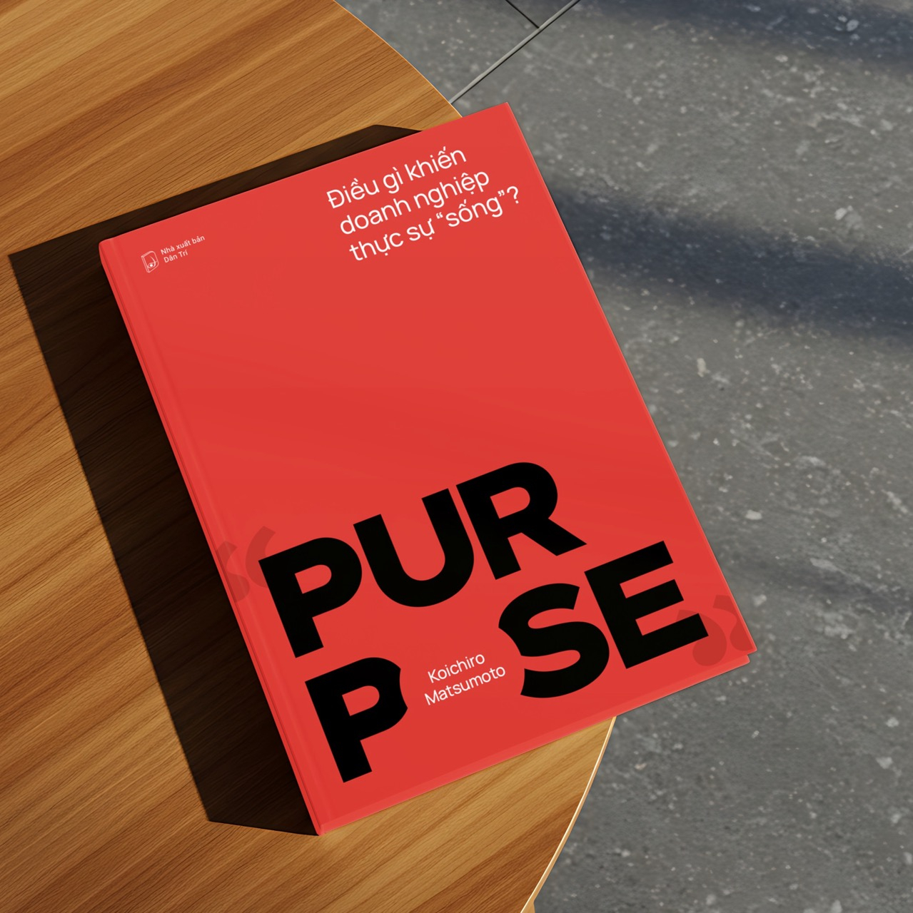 Purpose - Điều Gì Khiến Doanh Nghiệp Thực Sự "Sống"?