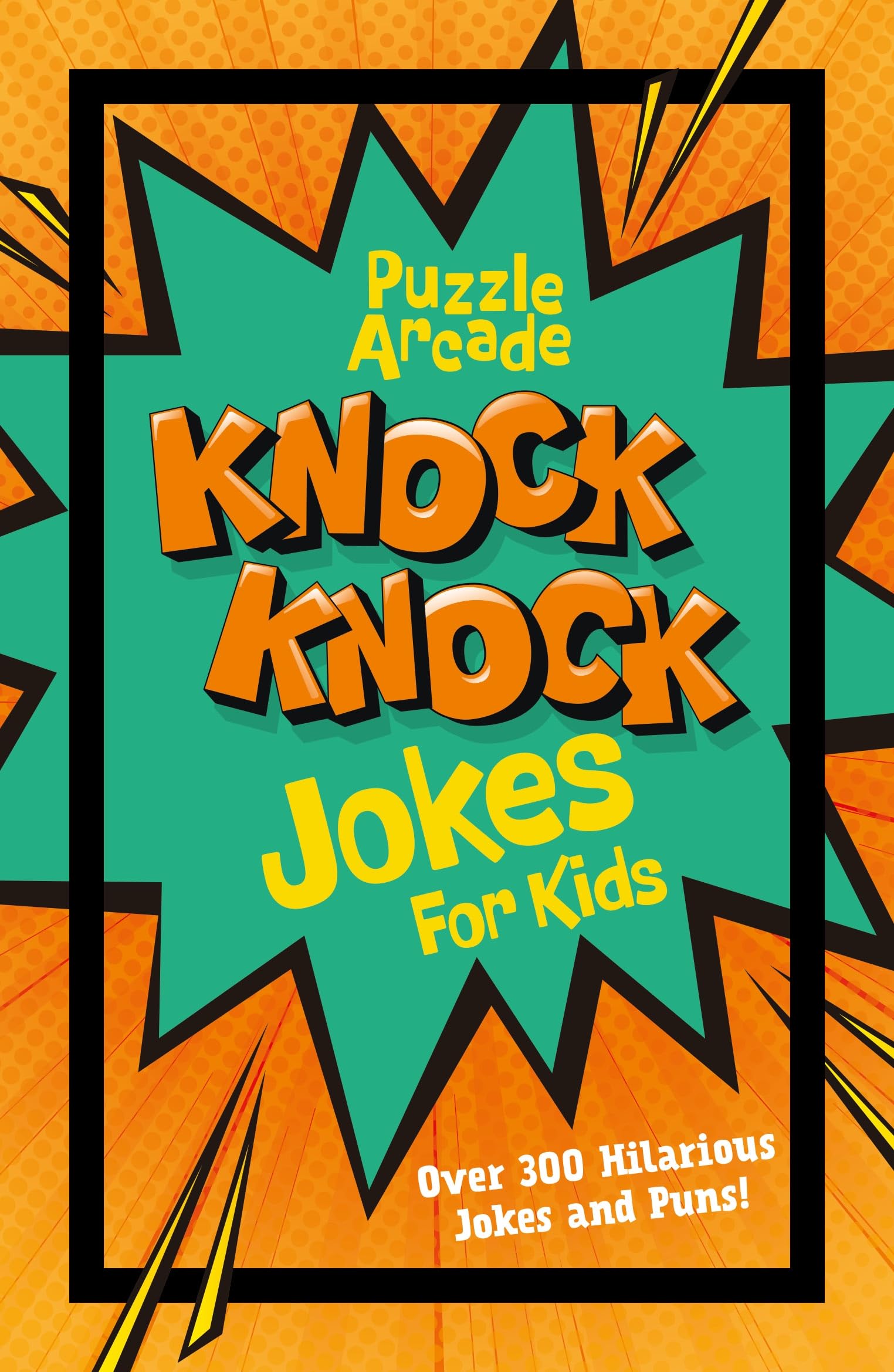 puzzle arcade - knock knock jokes - over 300 hilarious jokes and puns!