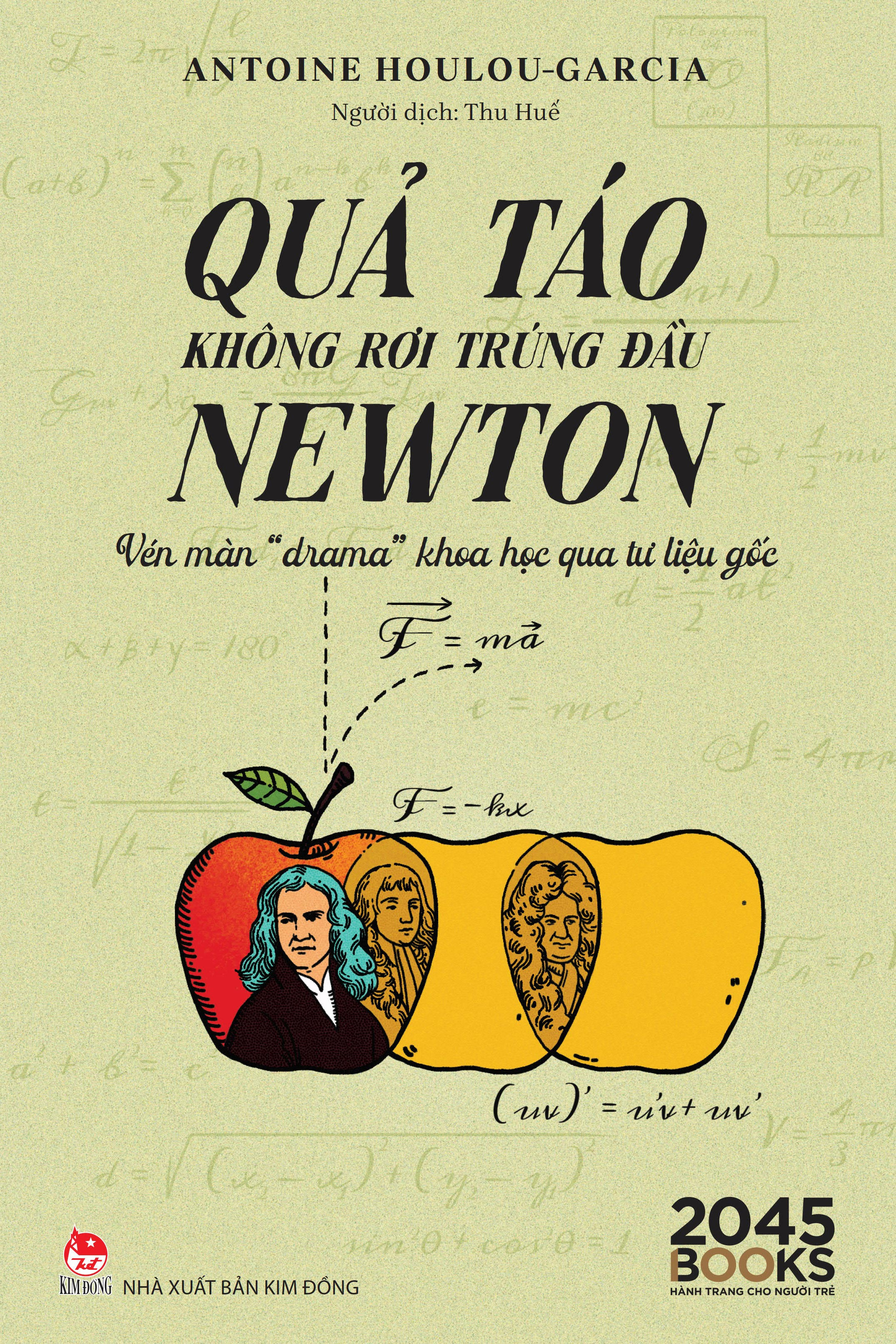 Quả Táo Không Rơi Trúng Đầu Newton - Vén Màn “Drama” Khoa Học Qua Tư Liệu Gốc