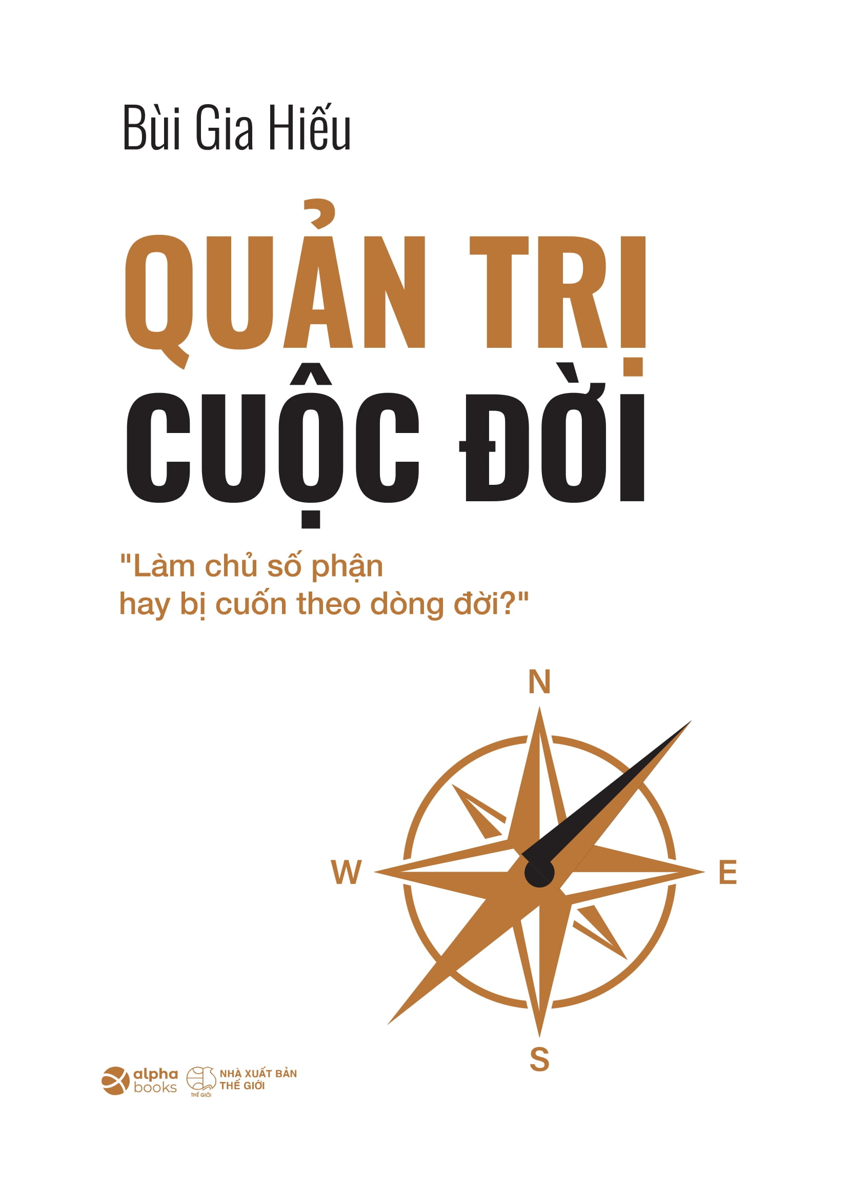 Quan Tri Cuoc Doi - "Lam Chu So Phan Hay Bi Cuon Theo Dong Doi" - Bia Cung