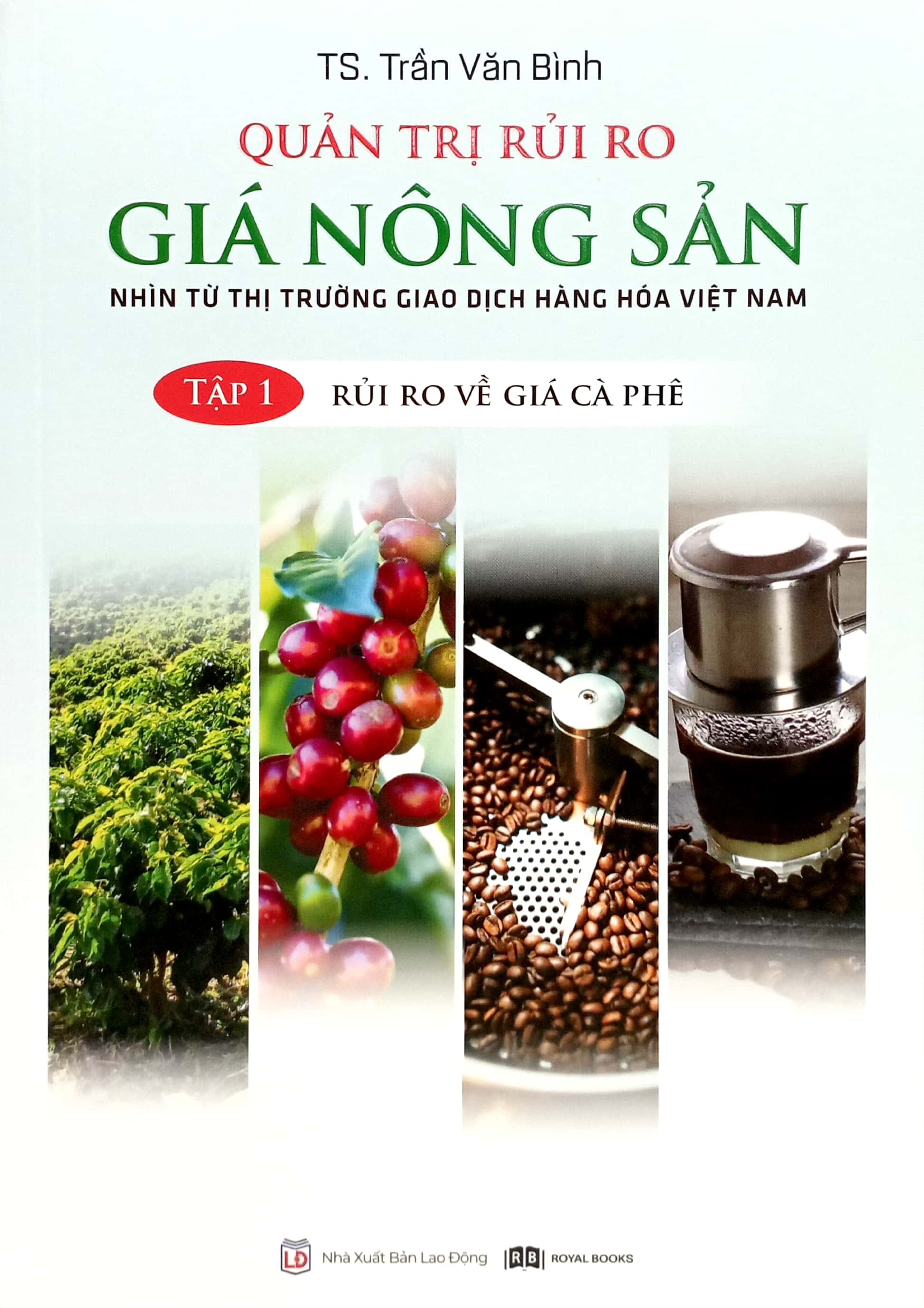 quản trị rủi ro giá nông sản - nhìn từ thị trường giao dịch hàng hóa việt nam - tập 1 - rủi ro về giá cà phê