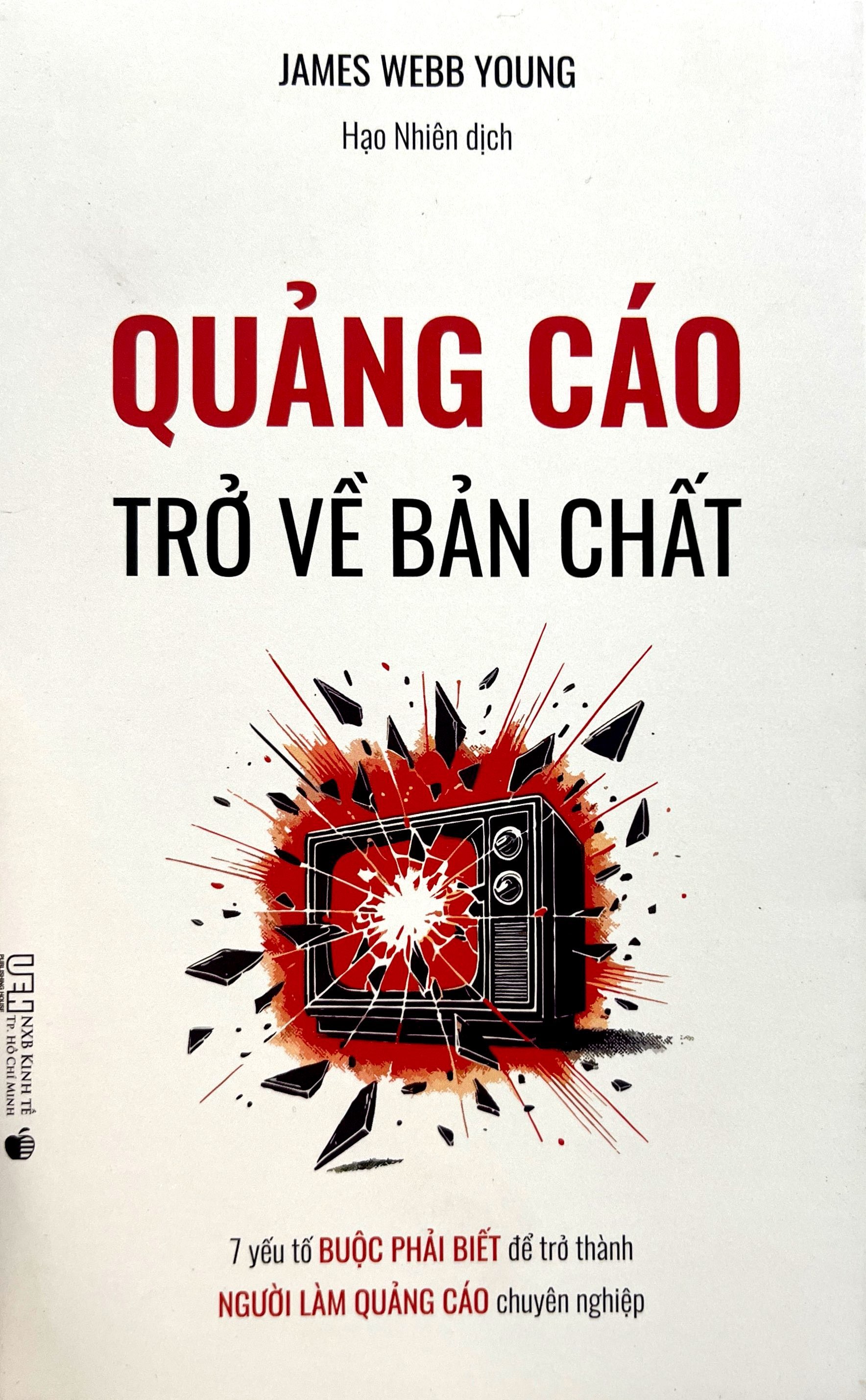 Quang Cao - Tro Ve Ban Chat - 7 Yeu To Buoc Phai Biet De Tro Thanh Nguoi Lam Quang Cao Chuyen Nghiep