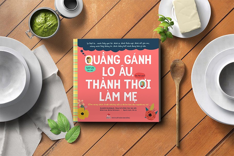 quẳng gánh lo âu, thảnh thơi làm mẹ - cẩm nang chữa lành những nỗi sợ thầm kín cho người mẹ trẻ