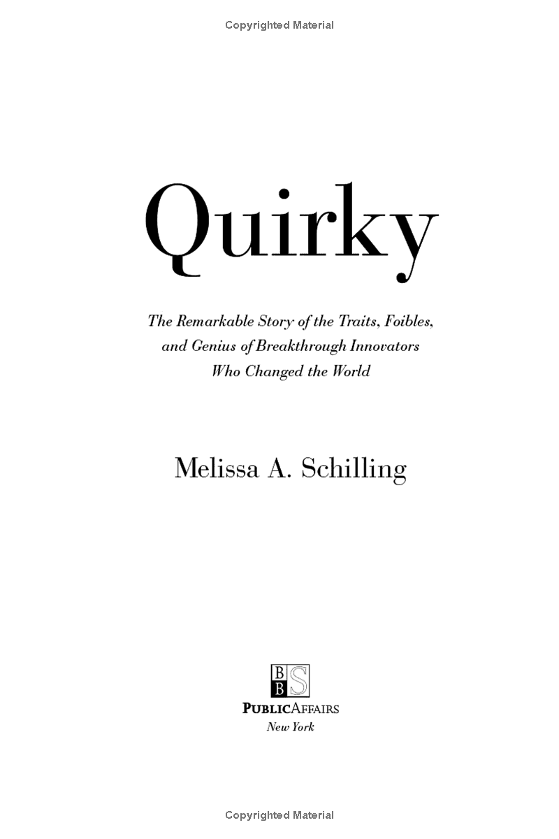 quirky : the remarkable story of the traits, foibles, and genius of breakthrough innovators who changed the world