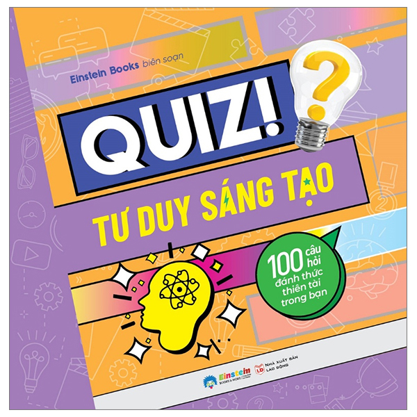 quiz! tư duy sáng tạo - 100 câu hỏi đánh thức thiên tài trong bạn