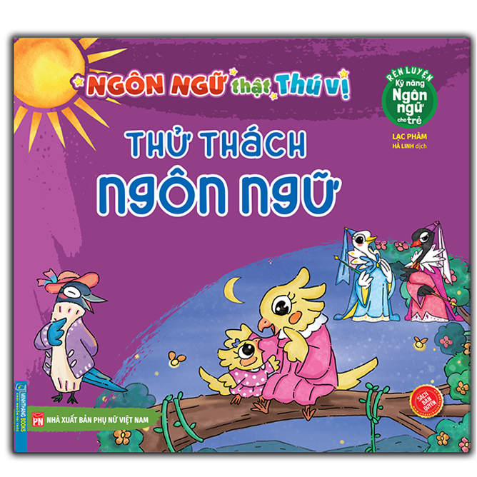 rèn luyện kỹ năng ngôn ngữ cho trẻ - ngôn ngữ thật thú vị - thử thách ngôn ngữ