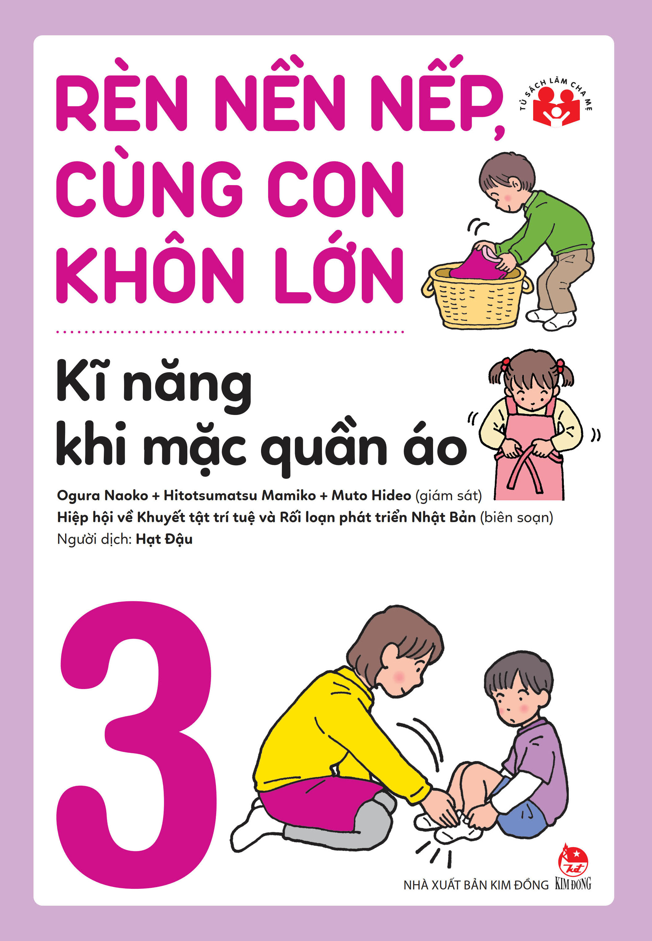 rèn nền nếp, cùng con khôn lớn - tập 3 - kĩ năng khi mặc quần áo