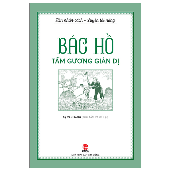 rèn nhân cách - luyện tài năng - bác hồ - tấm gương đoàn kết