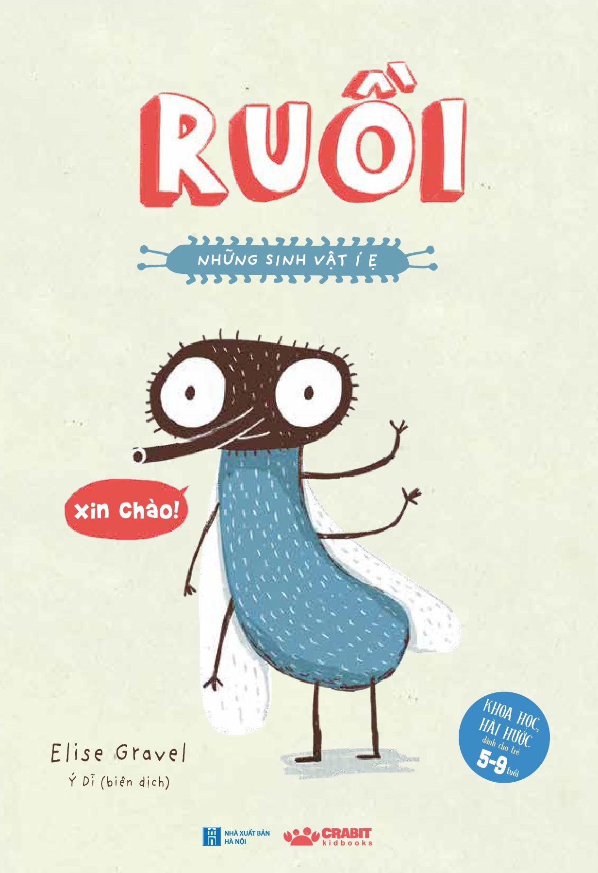 ruồi - những sinh vật í ẹ (khoa học hài hước dành cho trẻ 5-9 tuổi) (tái bản 2023)