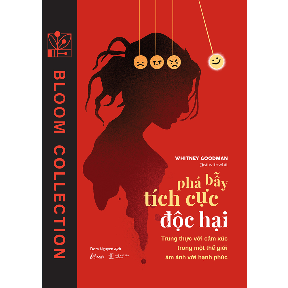 [Sách Đồng Giá 30K] Phá Bẫy Tích Cực Độc Hại - Trung Thực Với Cảm Xúc Trong Một Thế Giới Ám Ảnh Với Hạnh Phúc