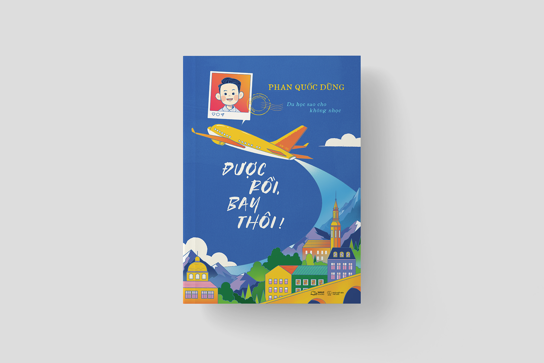 [Sách Đồng Giá 40K] Được Rồi, Bay Thôi! - Du Học Sao Cho Không Nhọc