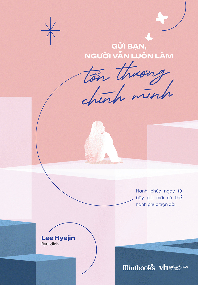 [Sách Đồng Giá 40K] Gửi Bạn, Người Vẫn Luôn Làm Tổn Thương Chính Mình
