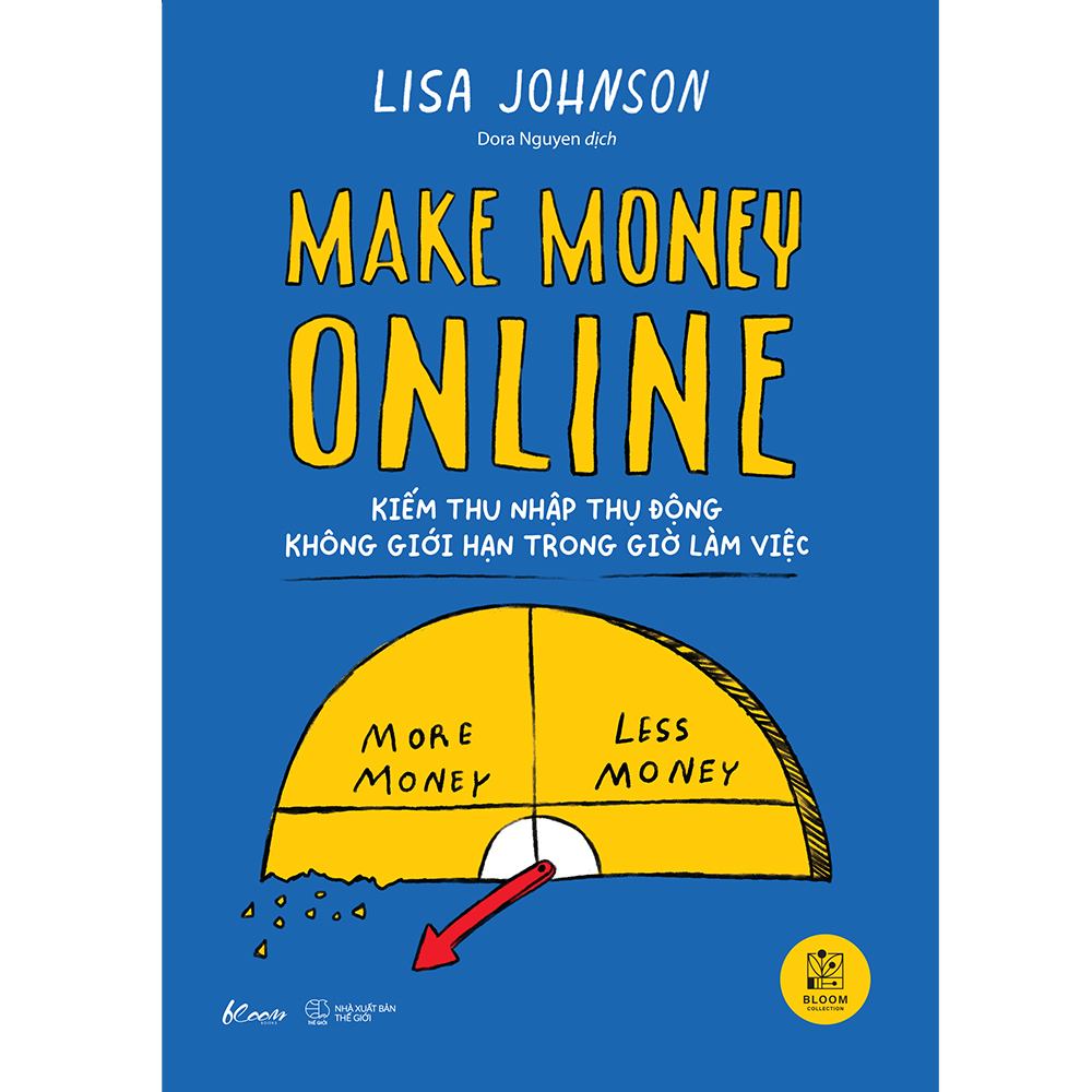 [Sách Đồng Giá 40K] Make Money Online - Kiếm Thu Nhập Thụ Động Không Giới Hạn Trong Giờ Làm Việc