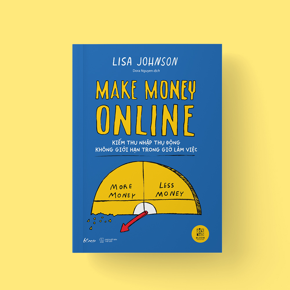 [Sách Đồng Giá 40K] Make Money Online - Kiếm Thu Nhập Thụ Động Không Giới Hạn Trong Giờ Làm Việc