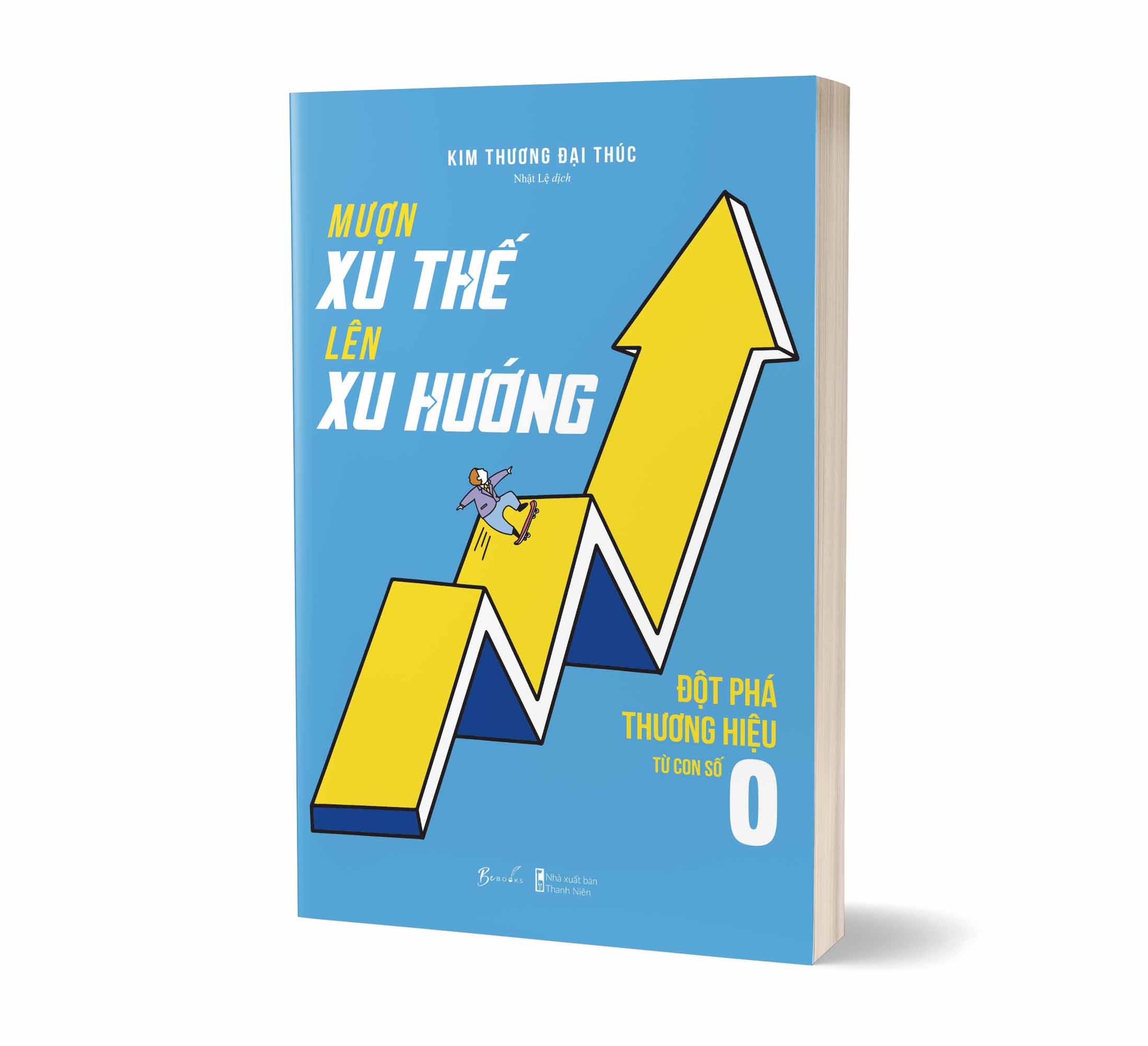 [Sách Đồng Giá 40K] Mượn Xu Thế, Lên Xu Hướng - Đột Phá Thương Hiệu Từ Con Số 0