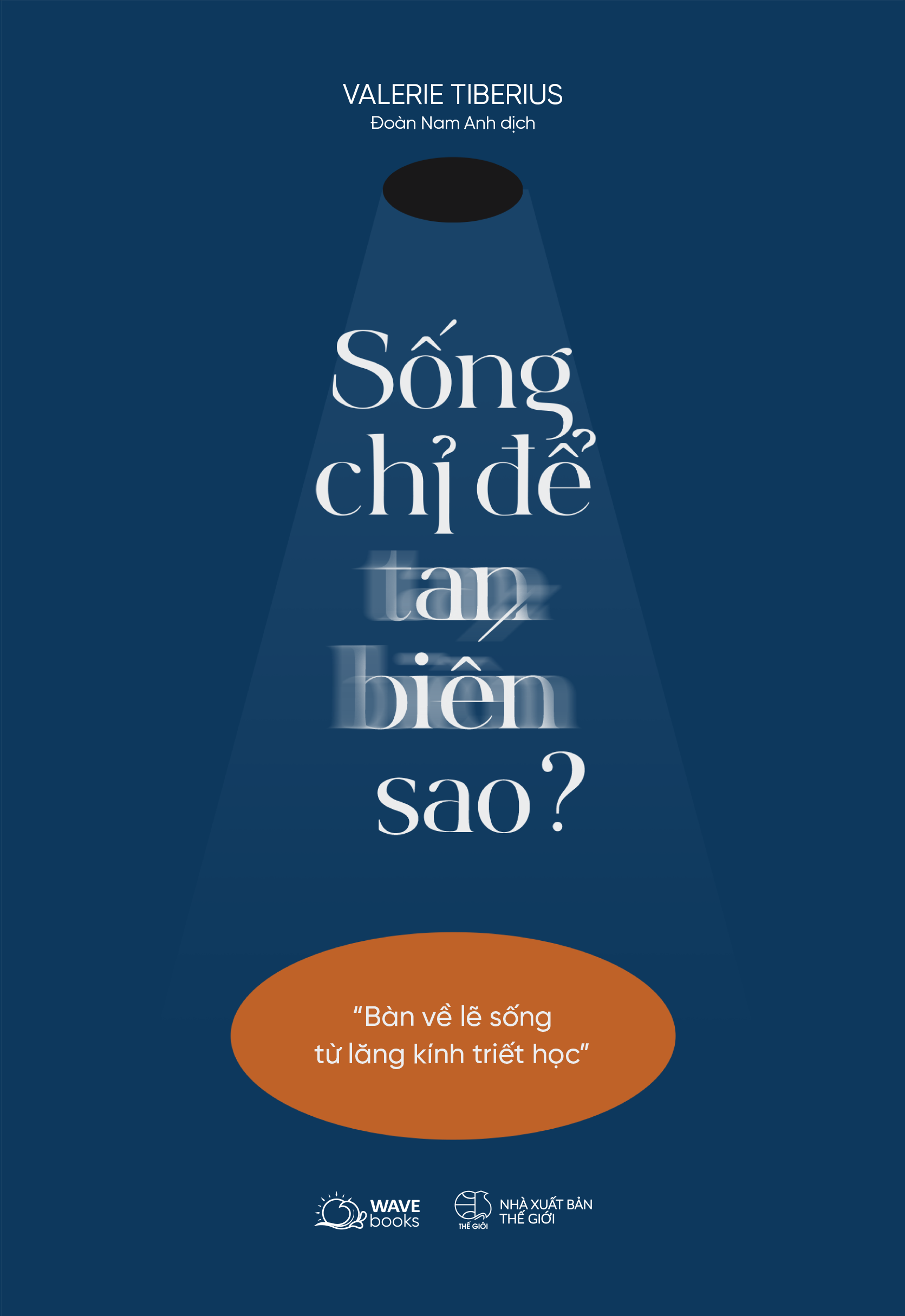 [Sách Đồng Giá 40K] Sống Chỉ Để Tan Biến Sao? - Bàn Về Lẽ Sống Từ Lăng Kính Triết Học