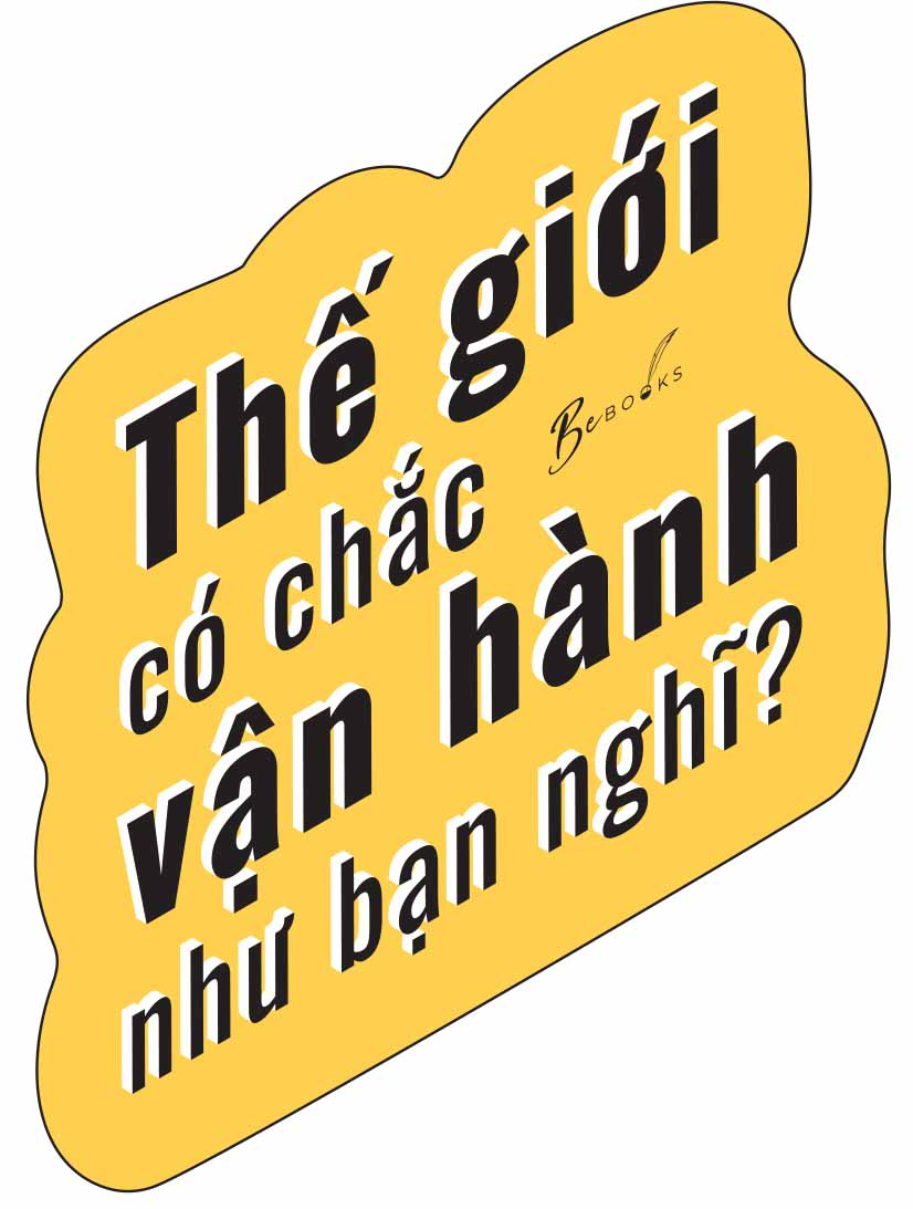 [Sách Đồng Giá 40K] Thế Giới Có Chắc Vận Hành Như Bạn Nghĩ