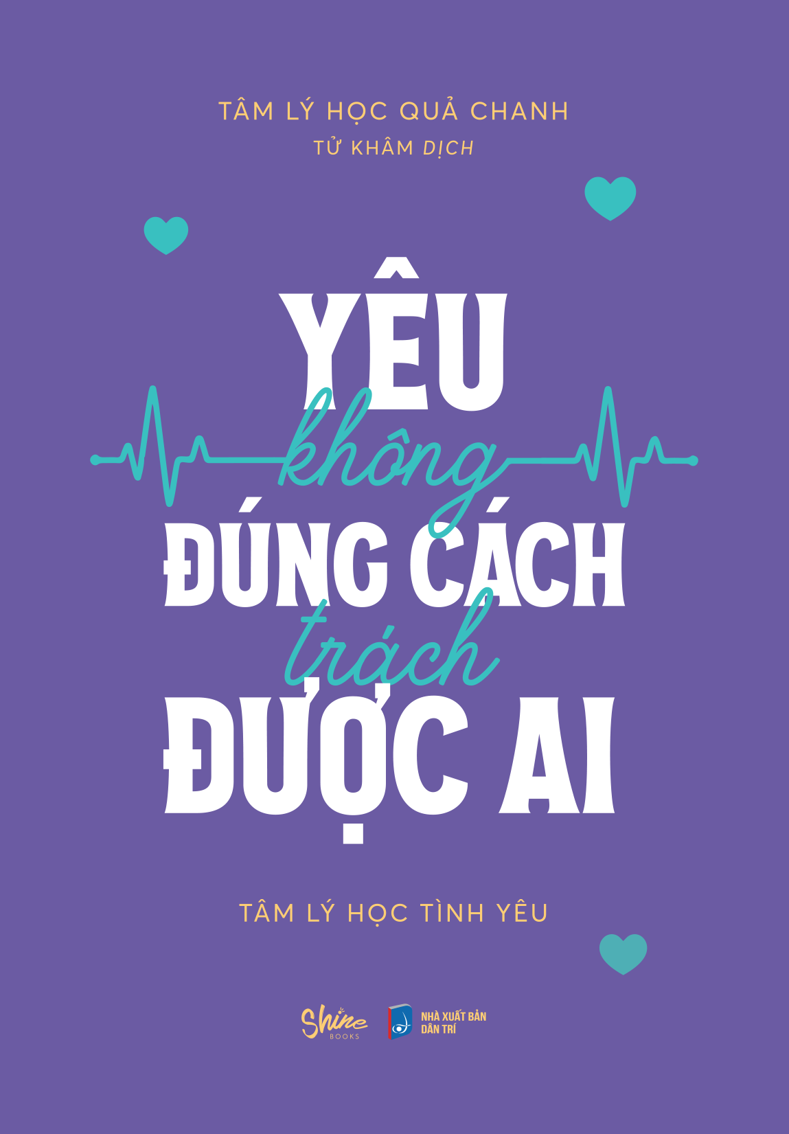 [Sách Đồng Giá 40K] Yêu Không Đúng Cách Trách Được Ai