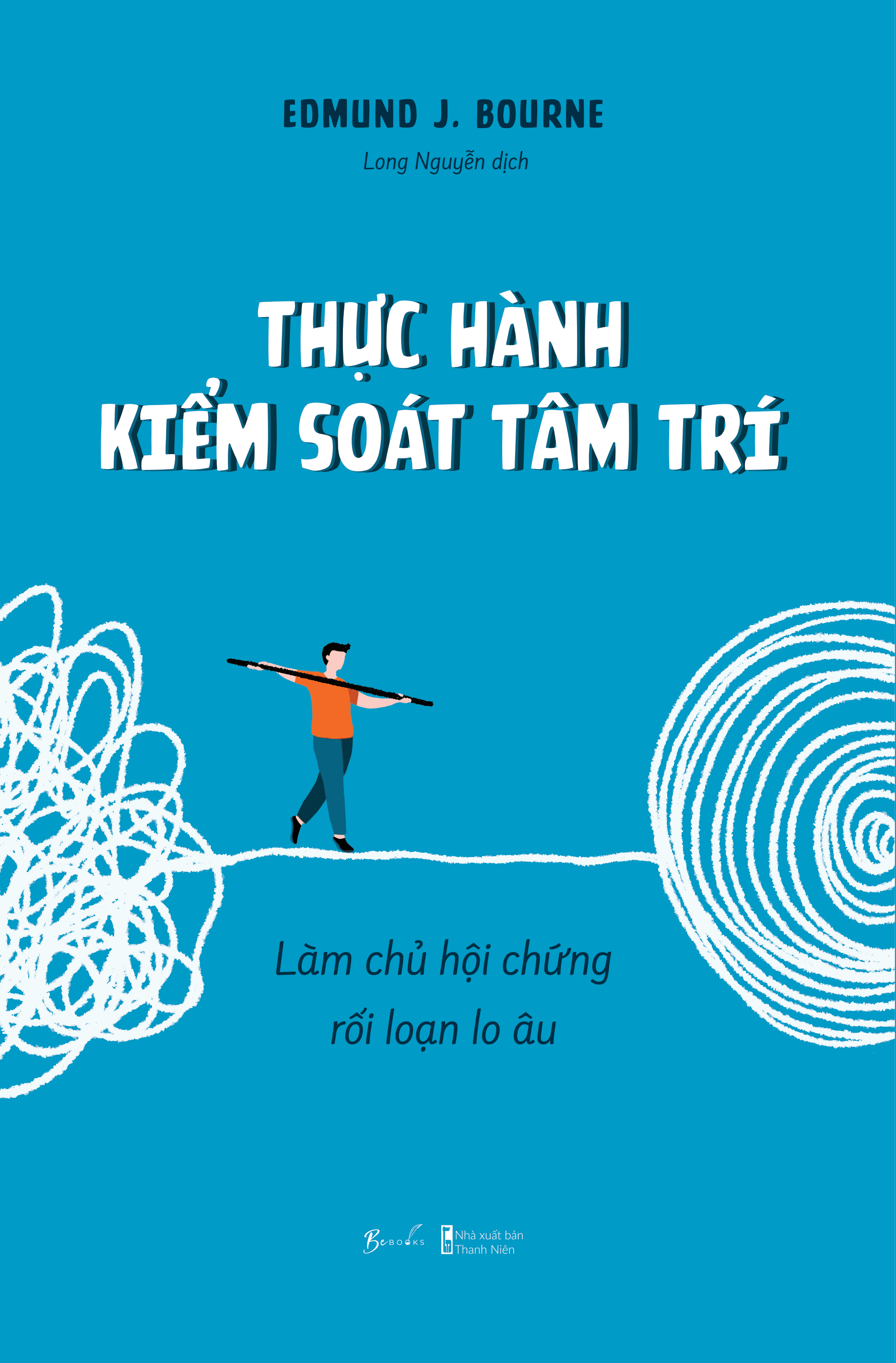 [Sách Đồng Giá 50K] Thực Hành Kiểm Soát Tâm Trí - Làm Chủ Hội Chứng Rối Loạn Lo Âu