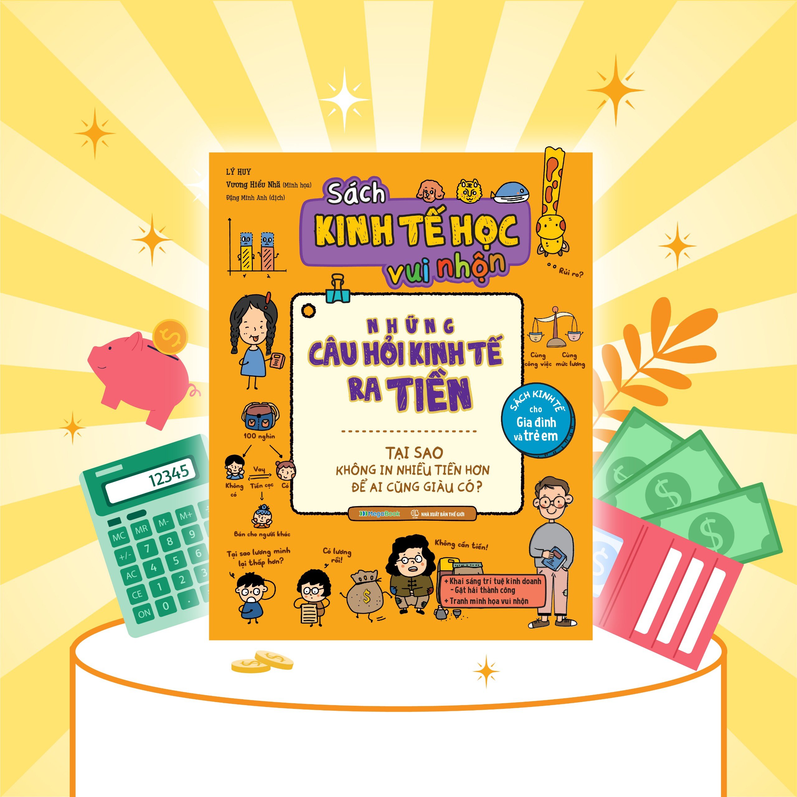 sách kinh tế học vui nhộn - những câu hỏi kinh tế ra tiền - tại sao không in nhiều tiền hơn để ai cũng giàu có?