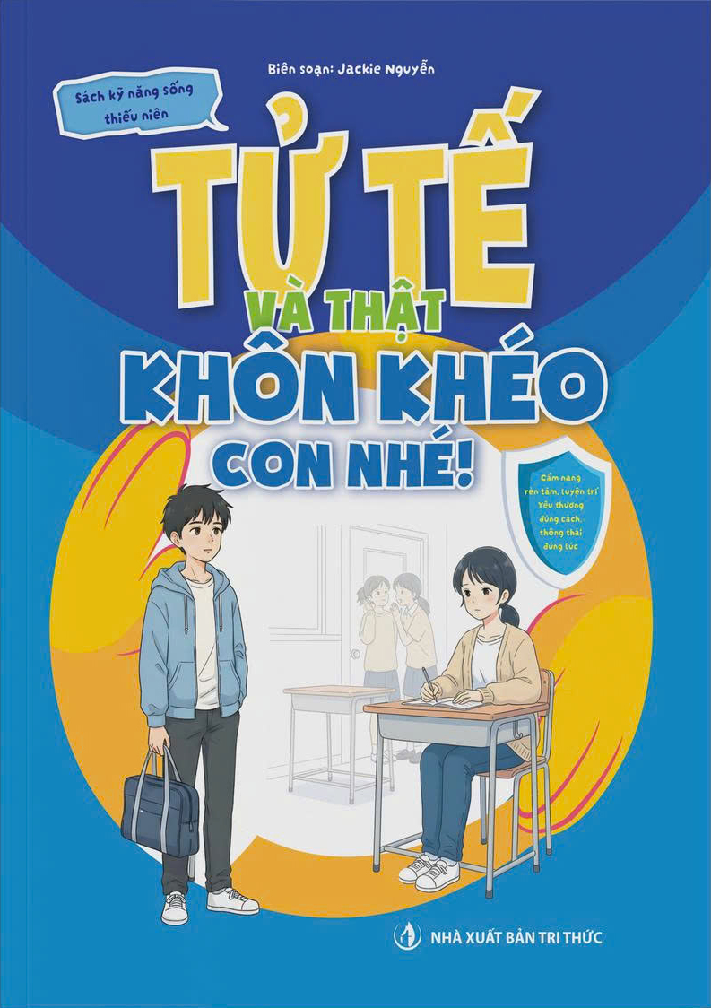 Sách Kỹ Năng Sống Thiếu Niên - Tử Tế Và Thật Khôn Khéo Con Nhé!