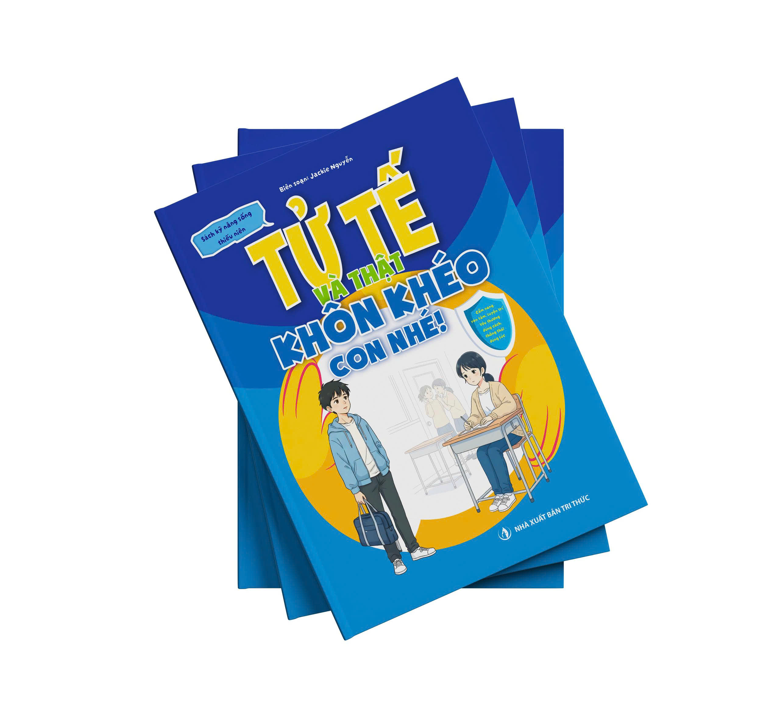 Sách Kỹ Năng Sống Thiếu Niên - Tử Tế Và Thật Khôn Khéo Con Nhé!