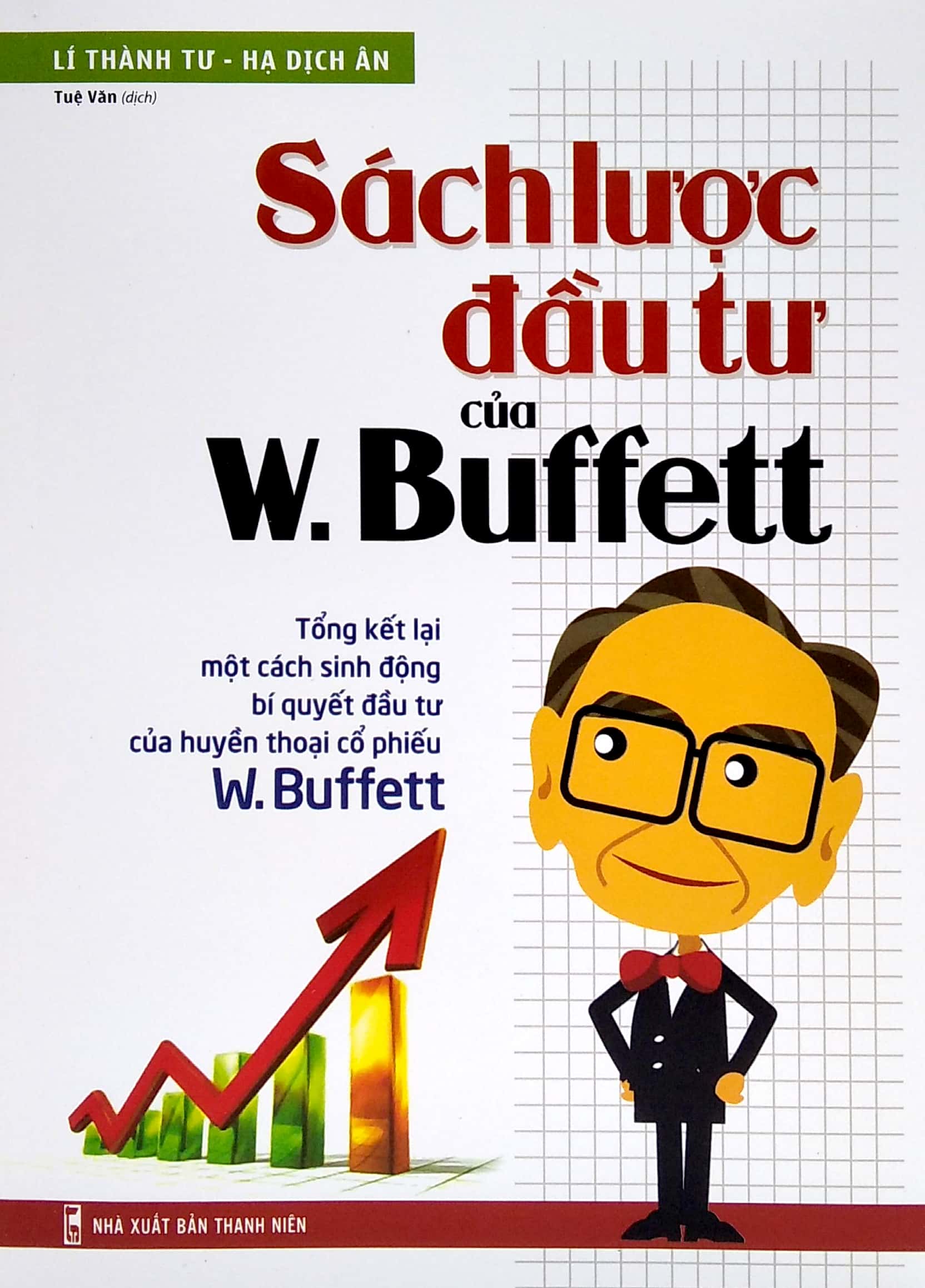 sách lược đầu tư của w buffett - tổng kết lại một cách sinh động bí quyết đầu tư của huyền thoại cổ phiếu w buffett ( tái bản 2021)