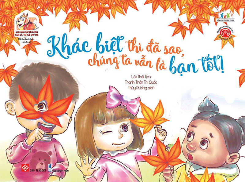 sách song ngữ bồi dưỡng tâm lý, trí tuệ cho trẻ - khác biệt thì đã sao, chúng ta vẫn là bạn tốt!