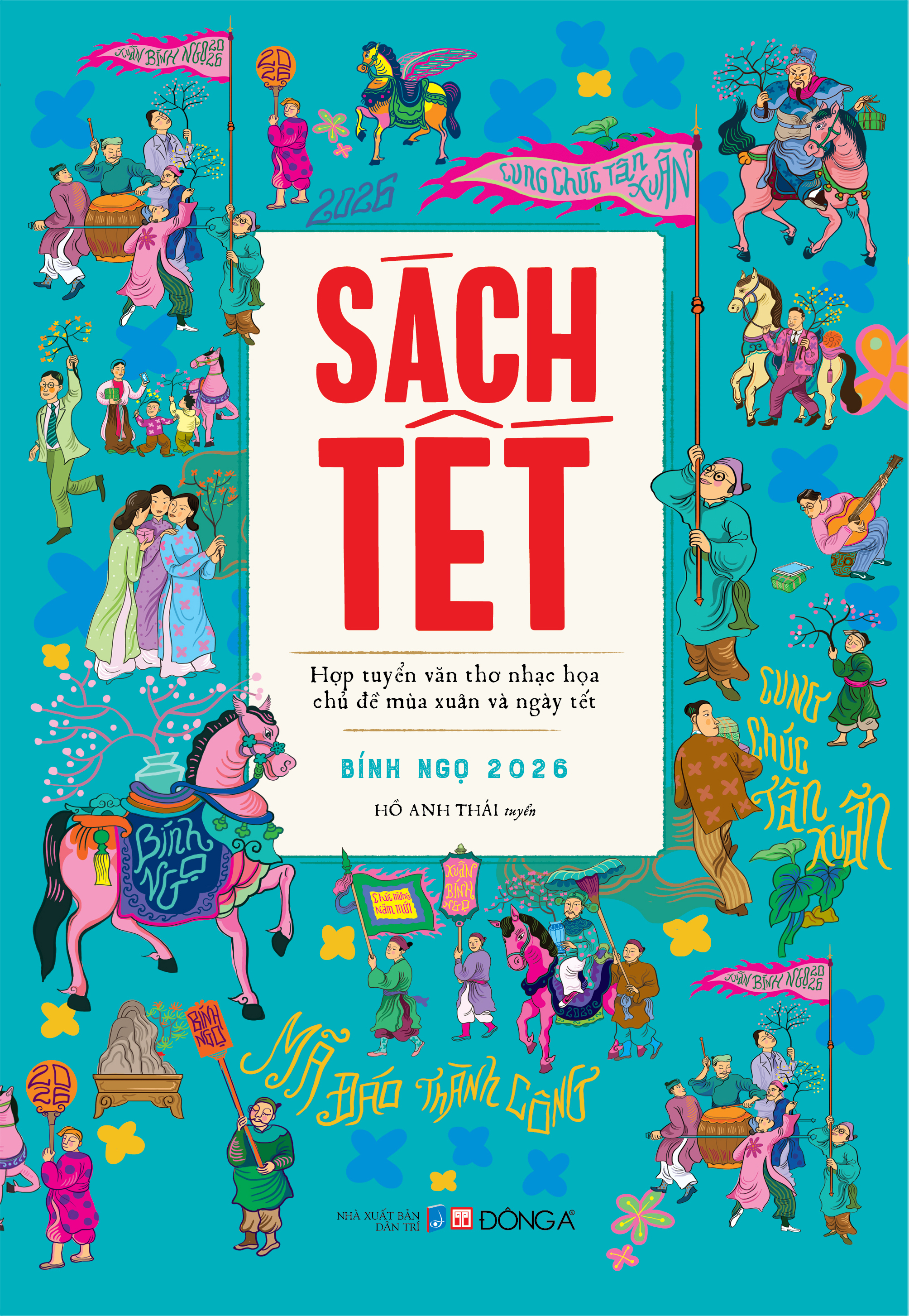 Sách Tết Bính Ngọ 2026 - Hợp Tuyển Văn Thơ Nhạc Hoạ Chủ Đề Mùa Xuân Và Ngày Tết - Ấn Bản Giới Hạn - Bìa Cứng - Tặng Kèm Hộp Sơn Mài + Tranh Sơn Mài