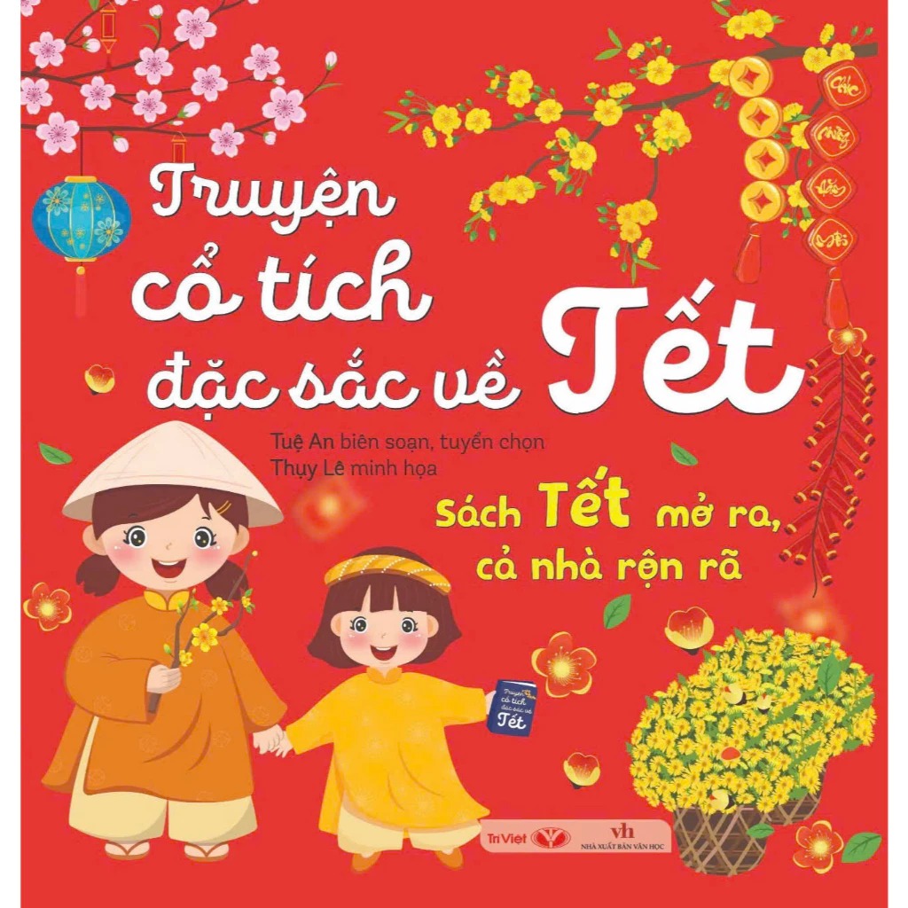 Sách Tết Mở Ra, Cả Nhà Rộn Rã - Truyện Cổ Tích Đặc Sắc Về Tết - Tặng Kèm Bao Thư + Sticker + Set 3 Bao Lì Xì + Sách Lịch Âm Dương Cát Tường 2026