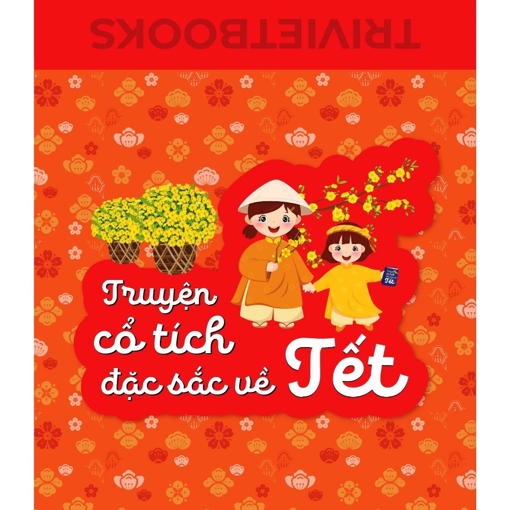 Sách Tết Mở Ra, Cả Nhà Rộn Rã - Truyện Cổ Tích Đặc Sắc Về Tết - Tặng Kèm Bao Thư + Sticker + Set 3 Bao Lì Xì + Sách Lịch Âm Dương Cát Tường 2026