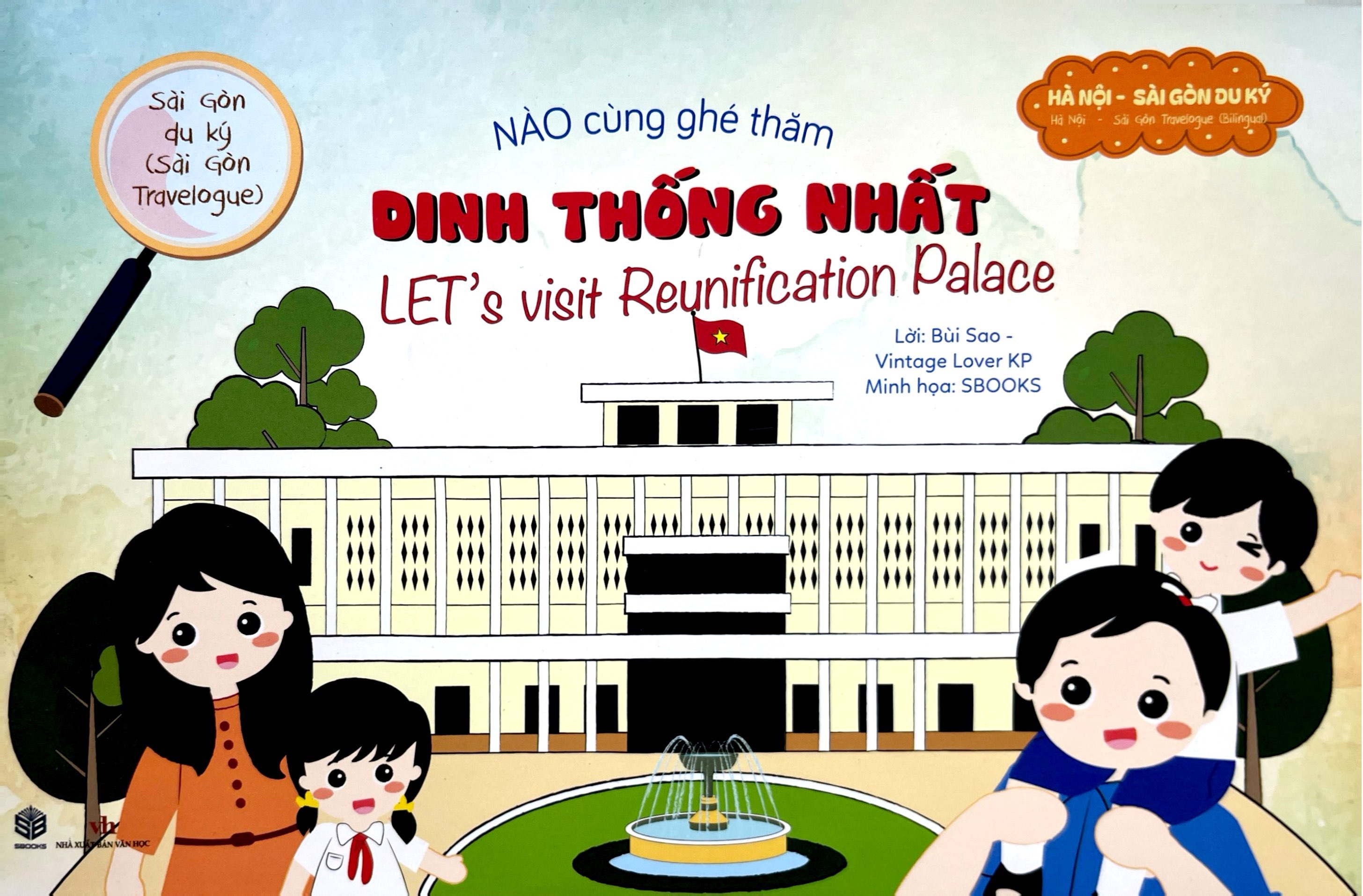 Sài Gòn Du Ký - Sài Gòn Travelogue - Nào Cùng Ghé Thăm - Dinh Thống Nhất - Let's Visit The Reunification Palace