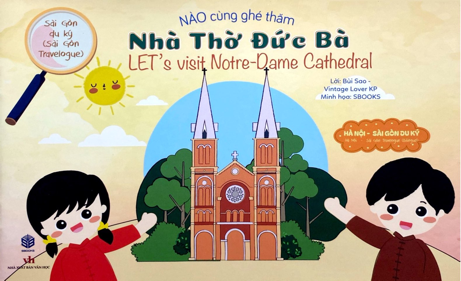 Sài Gòn Du Ký - Sài Gòn Travelogue - Nào Cùng Ghé Thăm - Nhà Thờ Đức Bà - Let's Visit Notre-Dame Cathedral