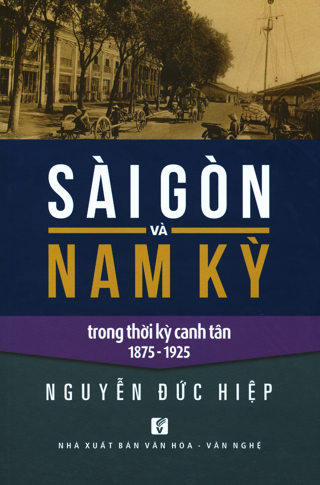 sài gòn và nam kỳ trong thời kỳ canh tân 1875-1925