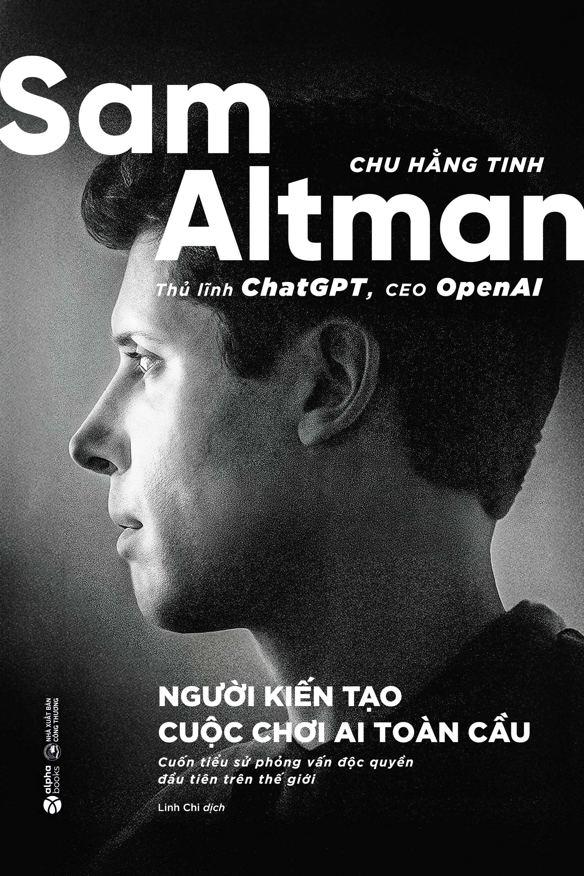 Sam Altman - Nguoi Kien Tao Cuoc Choi AI Toan Cau
