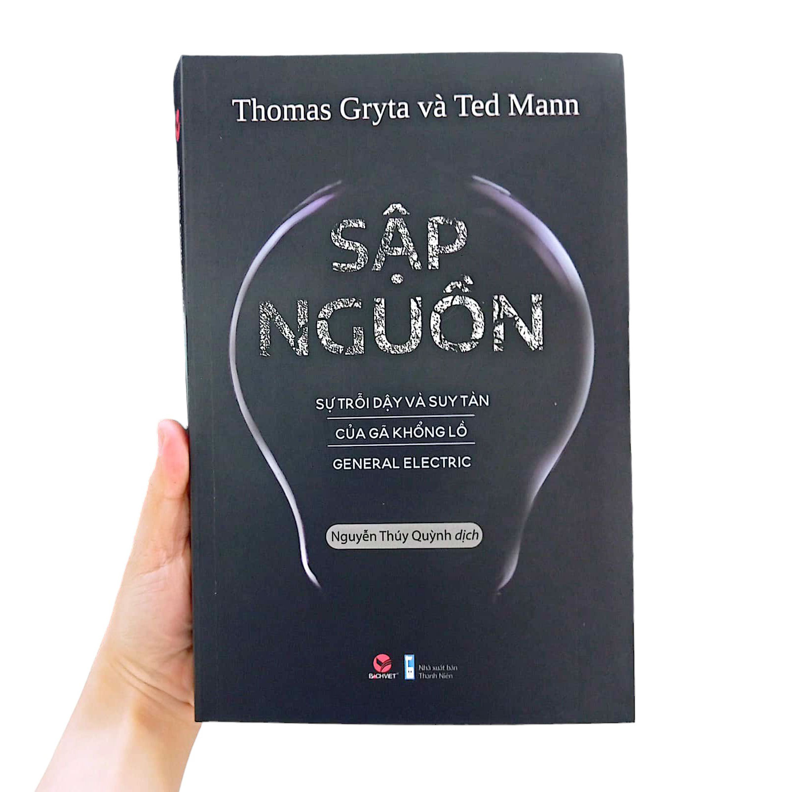 Sập Nguồn - Sự Trỗi Dậy Và Suy Tàn Của Gã Khổng Lồ General Electric