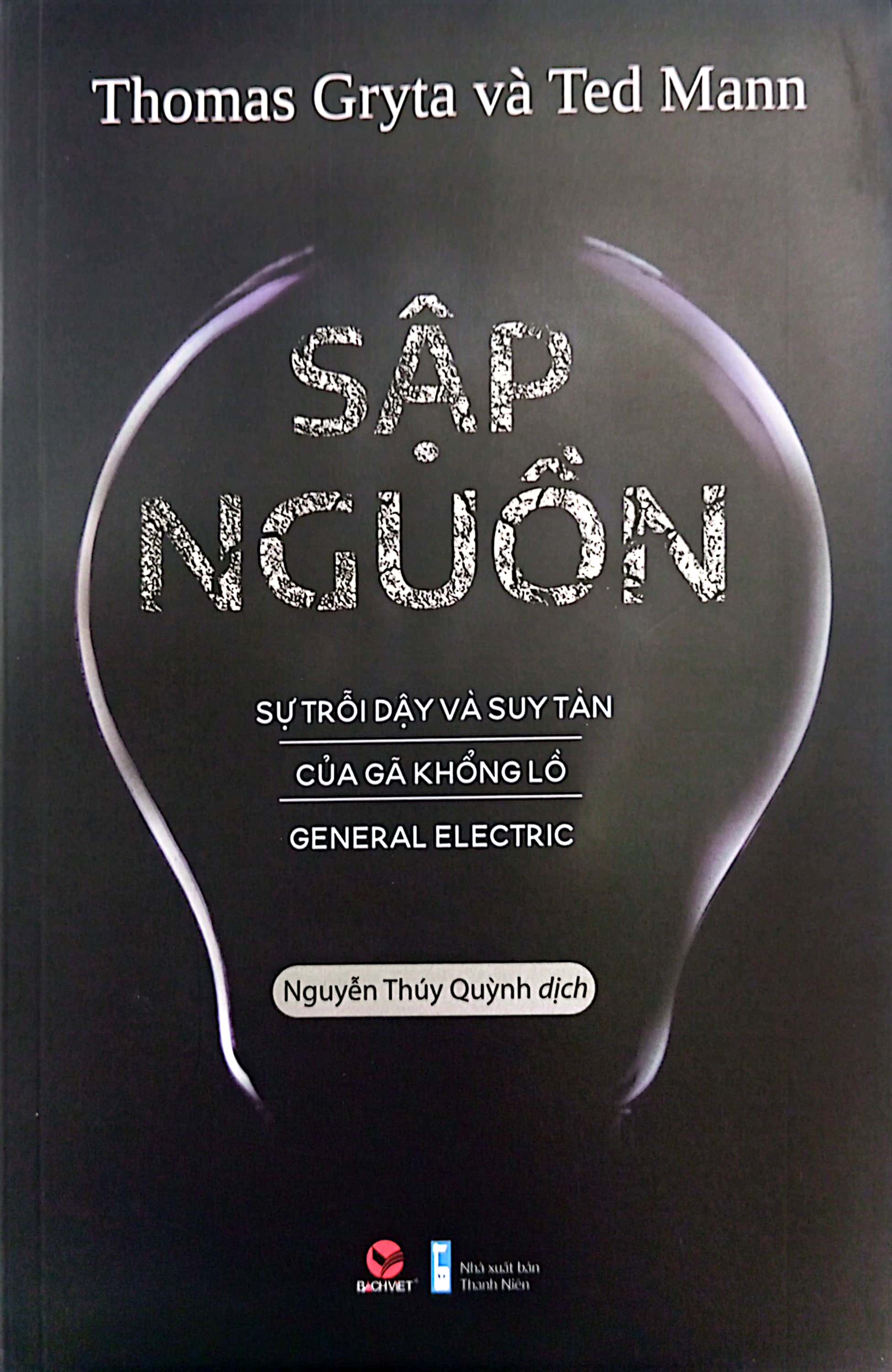 Sập Nguồn - Sự Trỗi Dậy Và Suy Tàn Của Gã Khổng Lồ General Electric