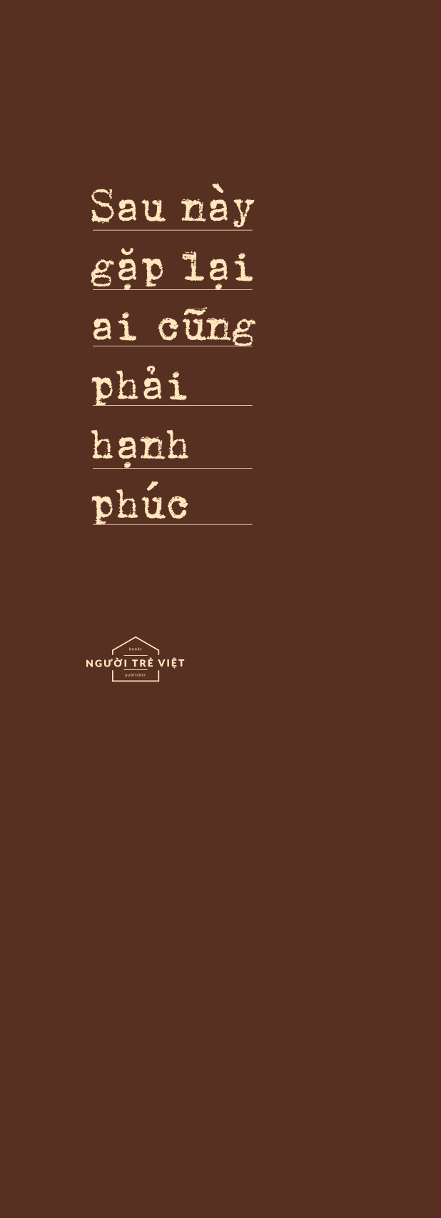 sau này gặp lại ai cũng phải hạnh phúc - bản đặc biệt - bìa cứng - tặng kèm bookmark + postcard có lời đề tặng và chữ kí tác giả