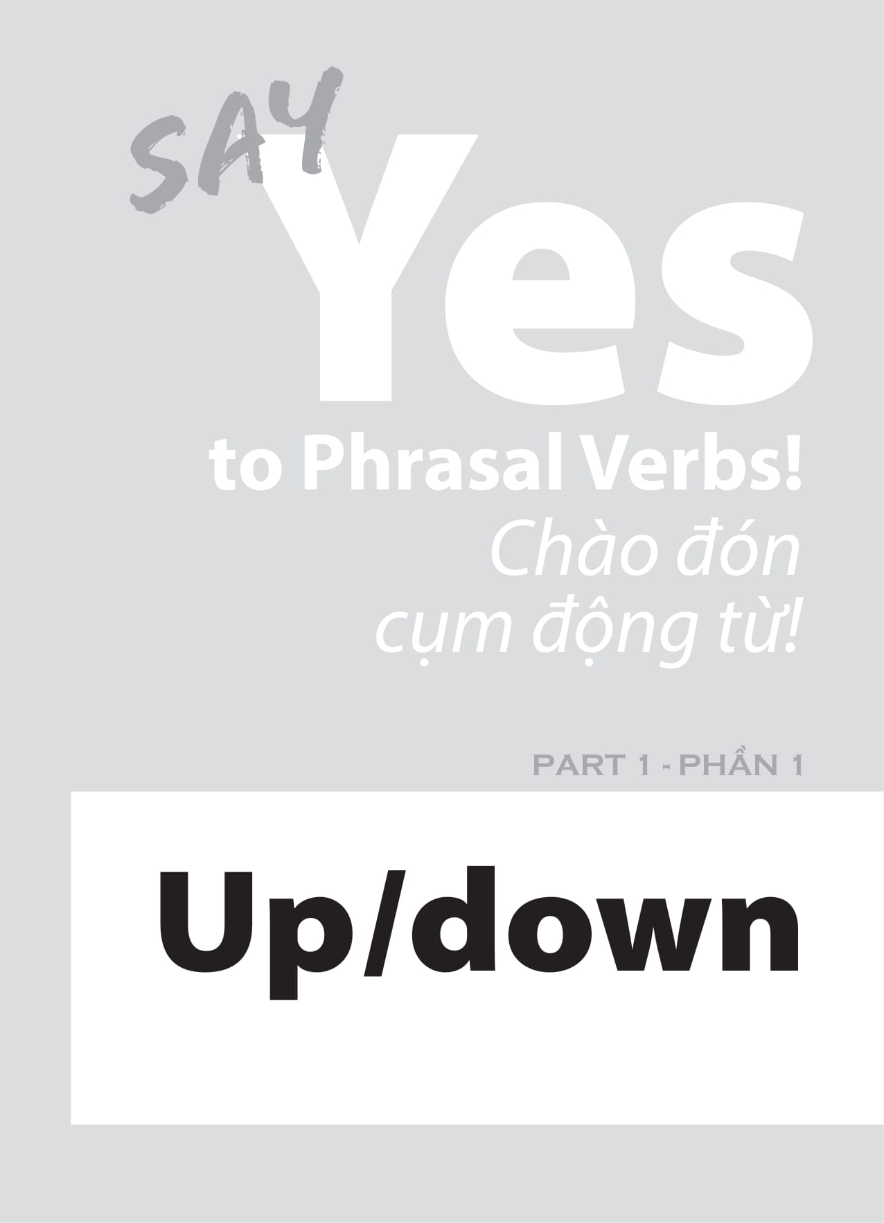 say cool to english - say yes to phrasal verbs! - chào đón cụm động từ!