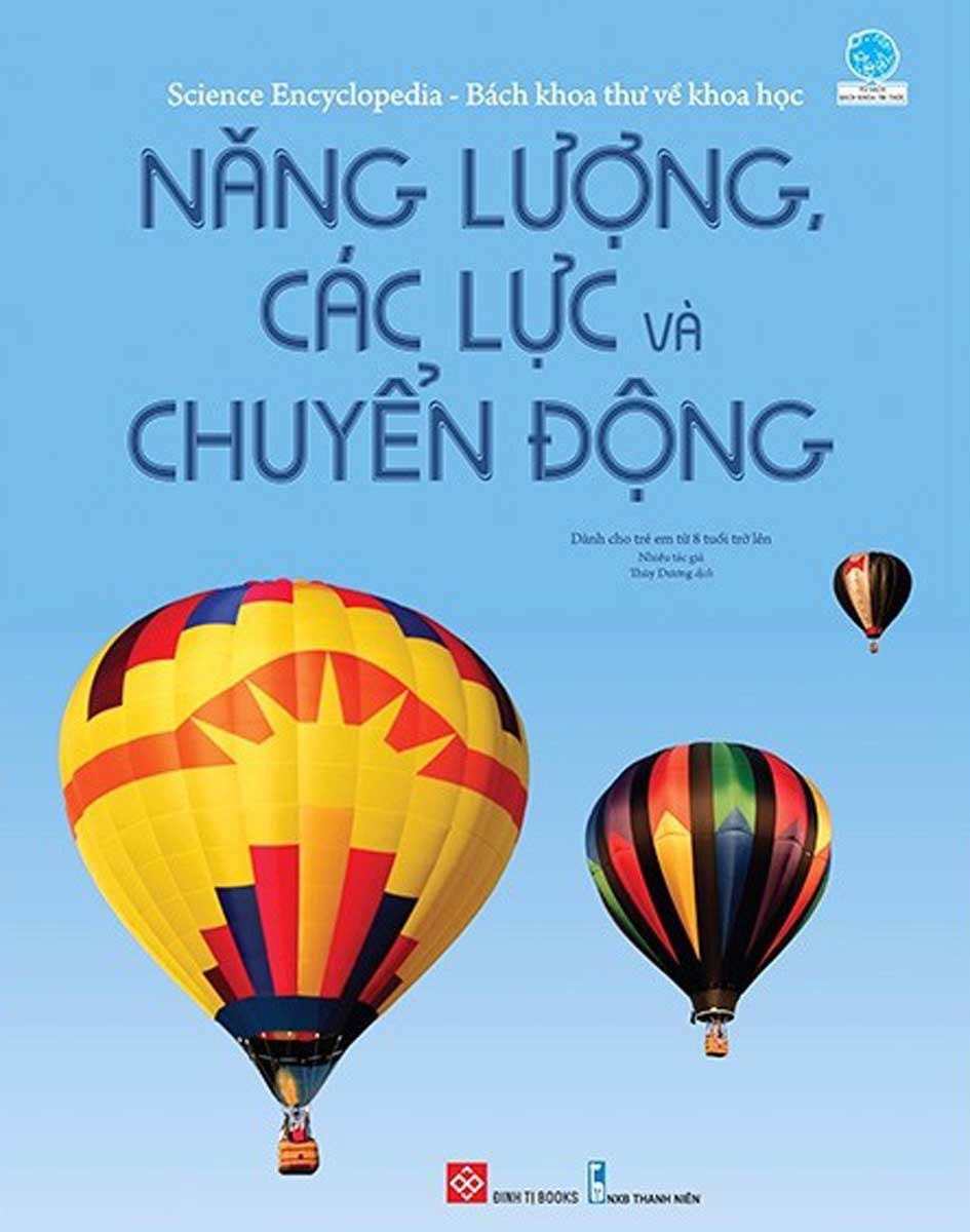 science encyclopedia - bách khoa thư về khoa học- năng lượng, các lực và chuyển động