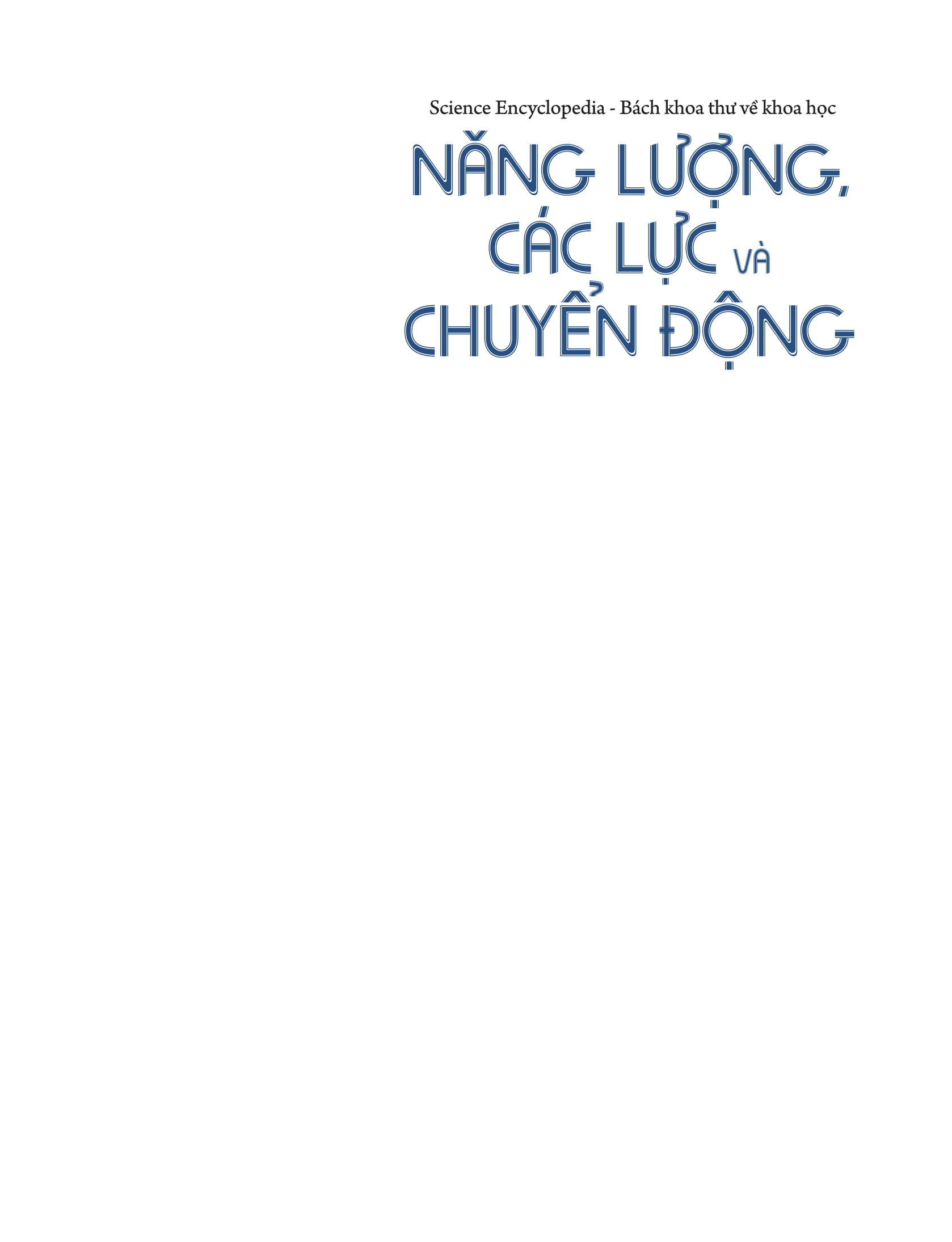 science encyclopedia - bách khoa thư về khoa học- năng lượng, các lực và chuyển động