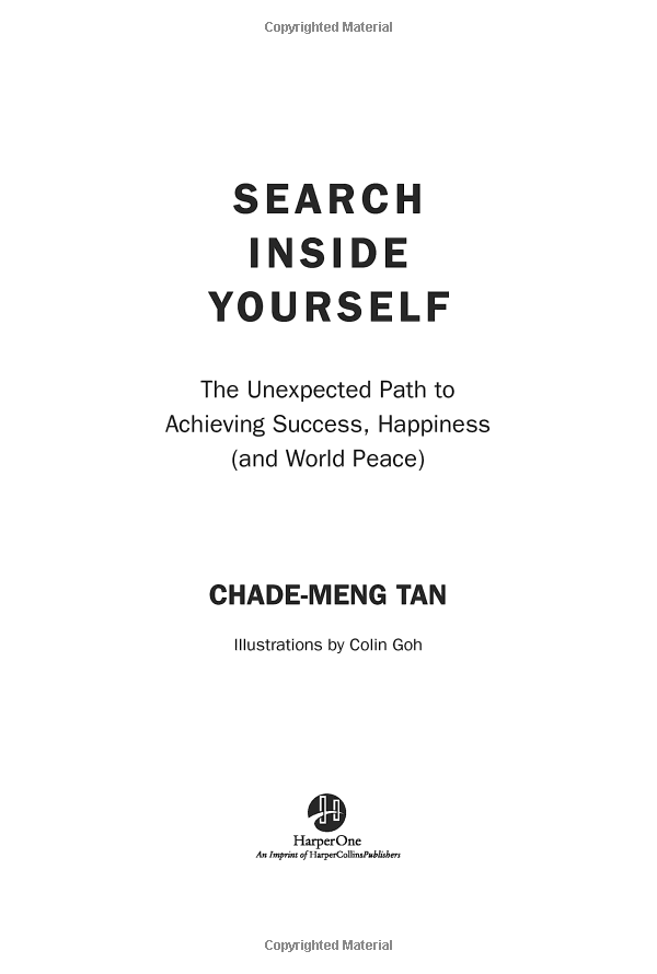 search inside yourself: the unexpected path to achieving success, happiness (and world peace)