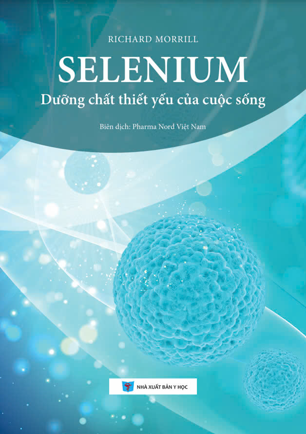 selenium - dưỡng chất thiết yếu của cuộc sống