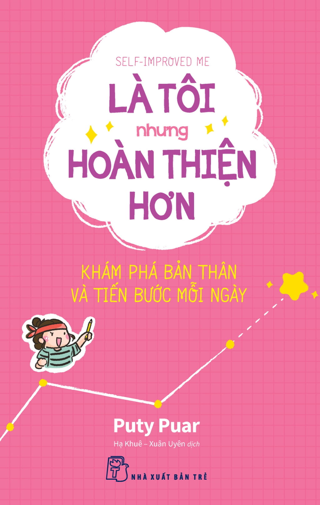Self-Improved Me - La Toi Nhung Hoan Thien Hon - Kham Pha Ban Than Va Tien Buoc Moi Ngay