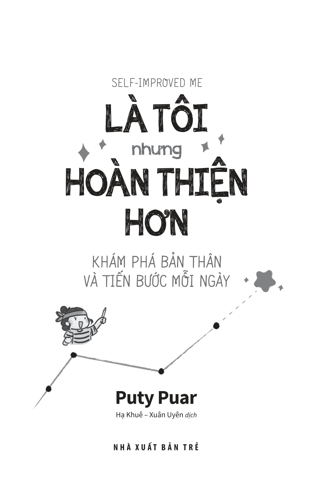 Self-Improved Me - La Toi Nhung Hoan Thien Hon - Kham Pha Ban Than Va Tien Buoc Moi Ngay