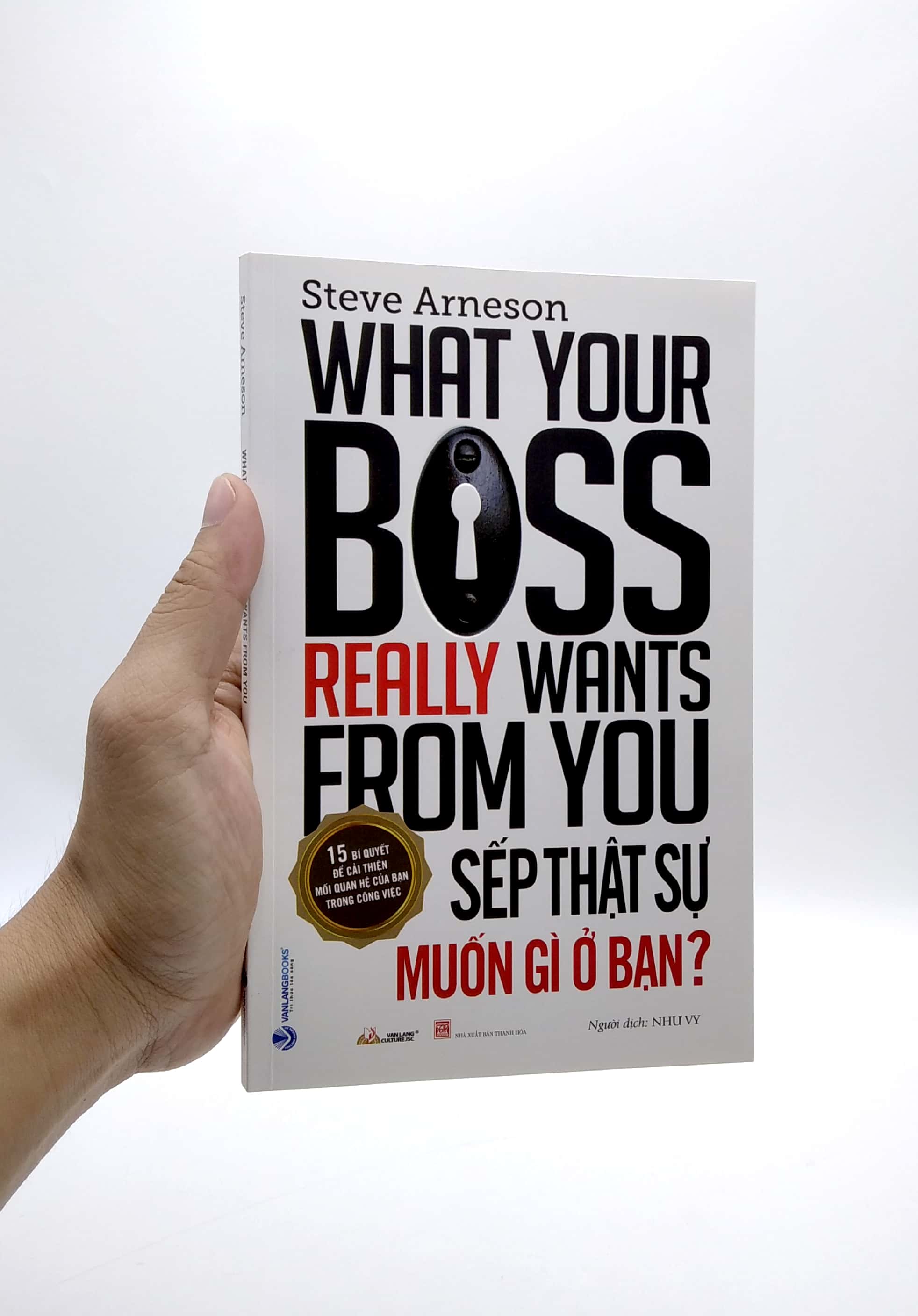 sếp thật sự muốn gì ở bạn? - 15 bí quyết để cải thiện mối quan hệ của bạn trong công việc