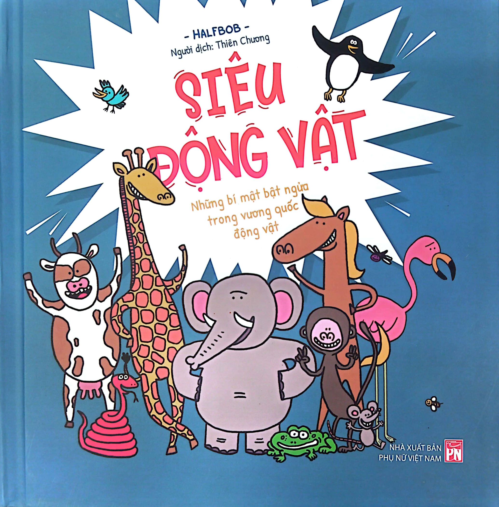 siêu động vật - những bí mật bật ngửa trong vương quốc động vật - bìa cứng