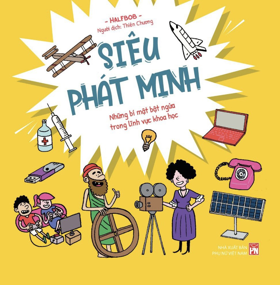 siêu phát minh - những bí mật bật ngửa trong lĩnh vực khoa học - bìa cứng